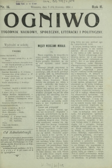 Ogniwo : tygodnik naukowy, społeczny, literacki i polityczny. R. 2, Nr 16 (3/16 kwietnia 1904)