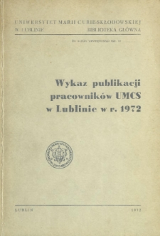 Wykaz Publikacji Pracowników UMCS w Lublinie w r. 1972