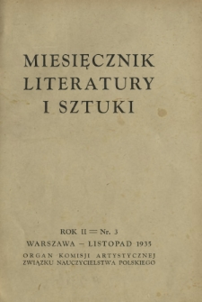 Miesięcznik Literatury i Sztuki : organ Komisji Artystycznej Związku Nauczycielstwa Polskiego R. 2, Nr 3 (listopad 1935)