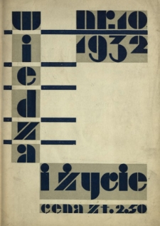Wiedza i Życie : miesięcznik poświęcony popularyzacji wiedzy R. 7, z. 10 (październik 1932)
