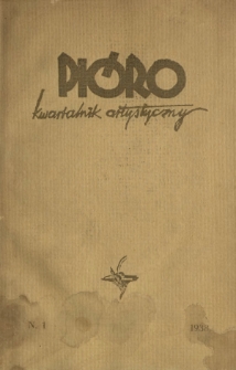 Pióro : kwartalnik artystyczny / pod red. Józefa Czechowicza. R. 1, nr 1(kwiec./czerw. 1938)