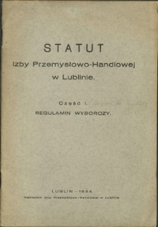 Statut Izby Przemysłowo-Handlowej w Lublinie. Cz. 1, Regulamin wyborczy