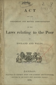 An act for the amendment and better administration of the laws relating to the poor in England and Wales.