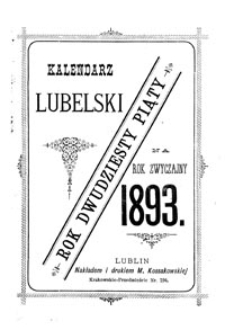 Kalendarz Lubelski Na Rok Zwyczajny 1893, R. 25
