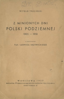 Z minionych dni Polski Podziemnej 1905-1918