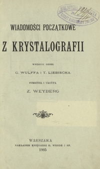 Wiadomości początkowe z krystalografii według dzieł G. Wulffa i T. Liebischa