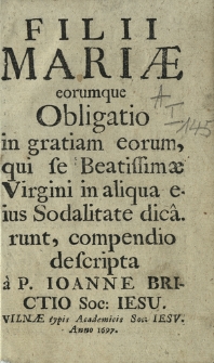 Filii Mariae eorumque obligatio in gratiam eorum, qui se Beatissimae Virgini in alique eius sodalitate dicarunt, compendio descripta