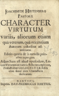 Joachimi De Hirtenberg Pastorii Character Virtutum variis, aliorum etiam qua veterum, qua recentium Autorum coloribus adumbratus