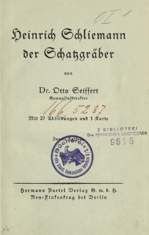 Heinrich Schliemann der Schatzgräber