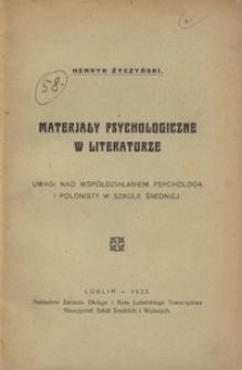 Materjały psychologiczne w literaturze : uwagi nad współdziałaniem psychologa i polonisty w szkole średniej