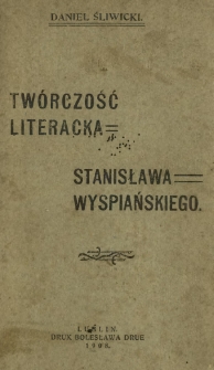 Twórczość literacka Stanisława Wyspiańskiego