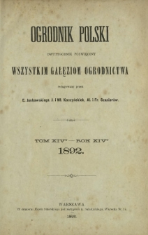 Ogrodnik Polski : dwutygodnik poświęcony wszystkim gałęziom ogrodnictwa T. 14 (1892). Spis rzeczy w tomie czternastym "Ogrodnika Polskiego" zawartych