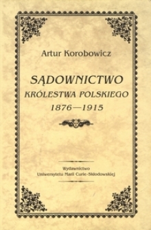 Sądownictwo Królestwa Polskiego 1876-1915