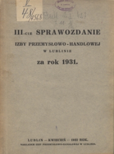 Sprawozdanie Izby Przemysłowo-Handlowej w Lublinie za Rok 1931