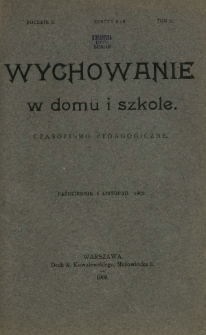 Wychowanie w Domu i Szkole : czasopismo pedagogiczne. R. 2, T. 2, nr 8 i 9 (październik i listopad 1909)