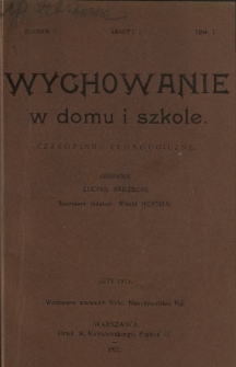 Wychowanie w Domu i Szkole : czasopismo pedagogiczne. R. 5, T. 1, z. 2 (luty 1912)