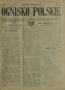 Ognisko Polskie : pismo wydawane przez Radę Zjazdów Organizacyj Polskich Pomocy Ofiarom Wojny R. 1, Nr 22 (12/25 czerwca 1916)