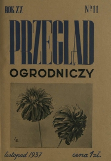 Przegląd Ogrodniczy : organ Małopolskiego Towarzystwa Rolniczego R. 20, Nr 11 (listopad 1937)