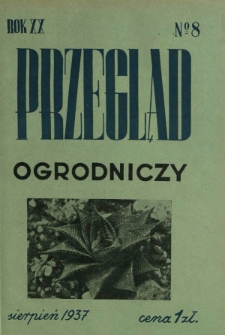 Przegląd Ogrodniczy : organ Małopolskiego Towarzystwa Rolniczego R. 20, Nr 8 (sierpień 1937)