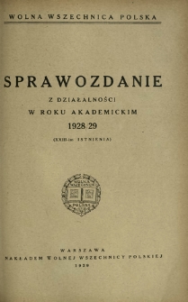 Sprawozdanie z działalności w roku akademickim 1928/29 : (XXIII-im istnienia) / Wolna Wszechnica Polska