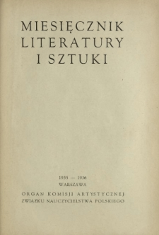 Miesięcznik Literatury i Sztuki : organ Komisji Artystycznej Związku Nauczycielstwa Polskiego 1935-1936 - spis rzeczy