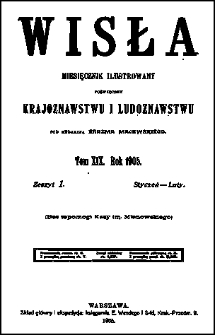 Wisła : miesięcznik gieograficzno-etnograficzny T. 19, z. 1 (stycz./luty 1905)
