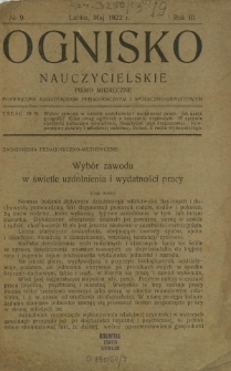 Ognisko Nauczycielskie : miesięcznik poświęcony sprawom szkolnictwa i oświaty R. 3, Nr 9 (maj 1922)