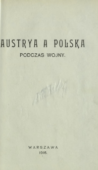Przegląd Polityczny 1916. Dodatek [1] Austrya a Polska podczas wojny