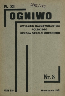 Ogniwo : organ informacyjny i sprawozdawczy Związku Zawodowego Nauczycielstwa Polskich Szkół Średnich i Biuletyn Zarządu Głównego Z.Z.N.P.S.Ś. R. 11, Nr 8 (październik 1931)