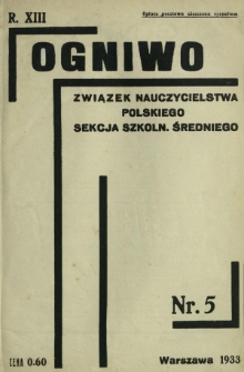 Ogniwo : organ Sekcji Szkolnictwa Średniego Związku Nauczycielstwa Polskiego R. 13, Nr 5 (marzec 1933)