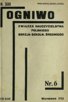 Ogniwo : organ Sekcji Szkolnictwa Średniego Związku Nauczycielstwa Polskiego R. 13, Nr 6 (31 marca 1933)