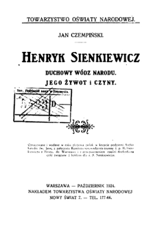 Henryk Sienkiewicz : duchowy wódz narodu, jego żywot i czyny