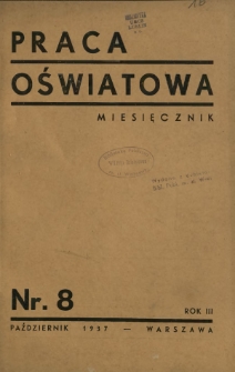 Praca Oświatowa : miesięcznik \ Instytut Oświaty Dorosłych [et al.]. R. 3, Nr 8 (październik 1937)