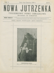 Nowa Jutrzenka : tygodniowe pismo obrazkowe R. 1, nr 10 (4 czerw. 1908)