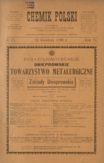 Chemik Polski : tygodnik poświęcony wszystkim gałęziom chemii teoretycznej i stosowanej / red. Br. Znatowicz. R. 6, nr 17 (25 kwietnia 1906)