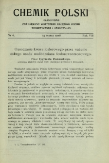 Chemik Polski : czasopismo poświęcone wszystkim gałęziom chemii teoretycznej i stosowanej / red. i wyd. B. Miklaszewski. R. 8, nr 6 (15 marca 1908)
