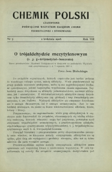 Chemik Polski : czasopismo poświęcone wszystkim gałęziom chemii teoretycznej i stosowanej / red. i wyd. B. Miklaszewski. R. 8, nr 7 (1 kwietnia 1908)