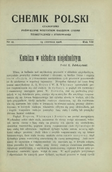 Chemik Polski : czasopismo poświęcone wszystkim gałęziom chemii teoretycznej i stosowanej / red. i wyd. B. Miklaszewski. R. 8, nr 12 (15 czerwca 1908)