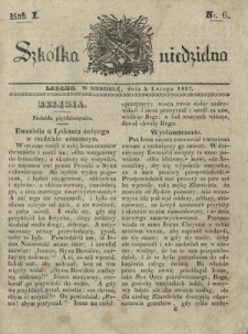 Szkółka Niedzielna : pismo czasowe poświęcone włościanom / red. ks. T. Borowicz. R. 1, nr 6 (5 lutego 1837)