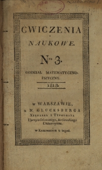 Ćwiczenia Naukowe. Oddział Matematyczno-Fizyczny / [red. Franciszek Skomorowski]. T. 1, nr 3 (1818)