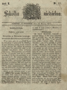 Szkółka Niedzielna : pismo czasowe poświęcone włościanom / red. ks. T. Borowicz. R. 1, nr 12 ( 19 marca 1837)
