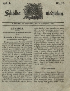 Szkółka Niedzielna : pismo czasowe poświęcone włościanom / red. ks. T. Borowicz. R. 1 , nr 32 (6 sierpnia 1837)