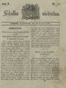 Szkółka Niedzielna : pismo czasowe poświęcone włościanom / red. ks. T. Borowicz. R. 1, nr 34 (20 sierpnia 1837)