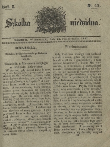Szkółka Niedzielna : pismo czasowe poświęcone włościanom / red. ks. T. Borowicz. R. 1, nr 43 (22 października 1837)