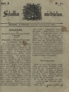 Szkółka Niedzielna : pismo czasowe poświęcone włościanom / red. ks. T. Borowicz. R. 1, nr 44 (29 października 1837)
