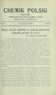 Chemik Polski : czasopismo poświęcone wszystkim gałęziom chemii teoretycznej i stosowanej / red. Br. Znatowicz R. 3, Nr 33 (19 sierpnia 1903)