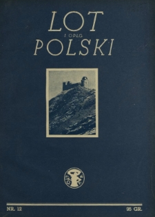 Lot i Obrona Przeciwlotniczo-Gazowa Polski : organ L.O.P.P. R. 15, Nr 12 (grudzień 1937)