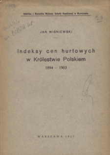 Indeksy cen hurtowych w Królestwie Polskiem, 1894-1903