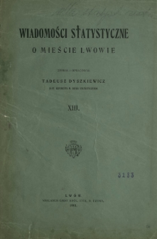Wiadomości Statystyczne o Mieście Lwowie 13 (1911)