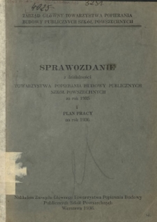 Sprawozdanie z Działalności Towarzystwa Popierania Budowy Publicznych Szkół Powszechnych za Rok 1935 i Plan Pracy na Rok 1936
